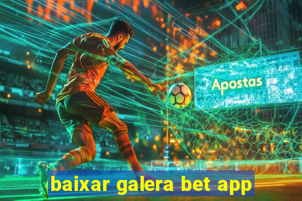 baixar galera bet app